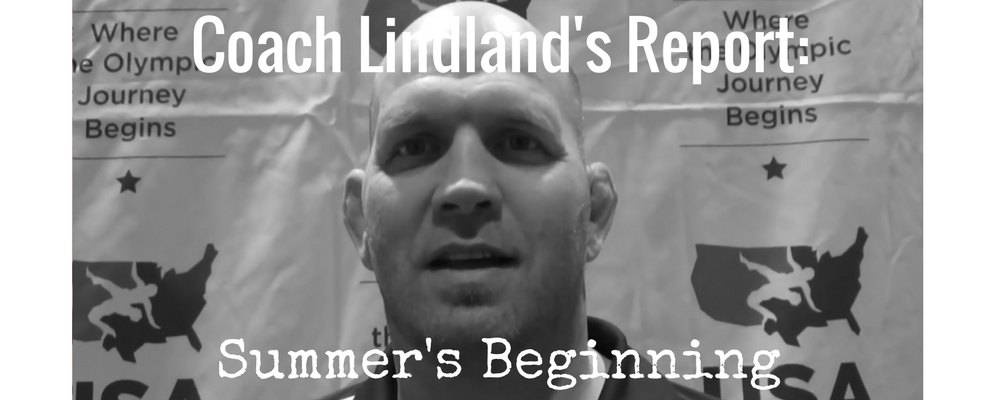 Coach Matt Lindland Report, Summer 2017