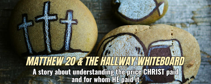Matthew 20:18-19 & the Hallway Whiteboard (1)